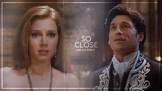 Giselle & Robert | So Close (Enchanted)