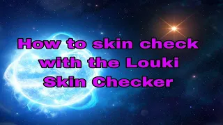 How to login to the Louki skin checker bot!