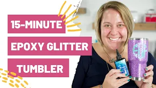 The 15 Minute Glitter Tumbler You CAN’T Miss!