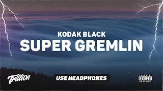 Kodak Black - Super Gremlin | 9D AUDIO 🎧