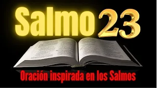 Salmo 23: El secreto de una vida sin miedo y llena de bendiciones