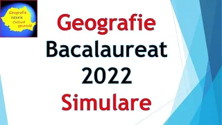 Simulare Bacalaureat  Geografie 2022