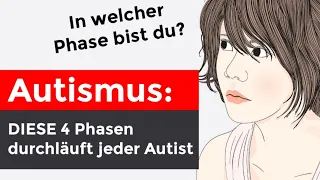 4 Phasen, welche Autisten im Leben durchlaufen