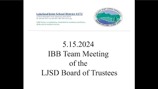 5.15.2024 IBB Team Meeting of the LJSD Board of Trustees