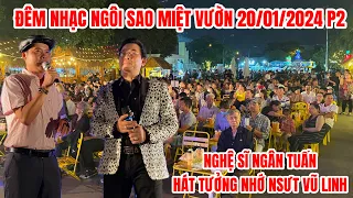 Ngôi Sao Miệt Vườn 20/01/2024 P2: Nghệ sĩ Ngân Tuấn hát về NSƯT Vũ Linh làm bà con xúc động