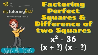 Factoring - Perfect Square Trinomials and Difference of Two Squares