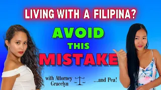 AVOID THIS MISTAKE WHEN LIVING WITH A FILIPINA - Legal Talk With Attorney Gracey