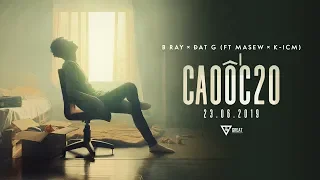 Cao Ốc 20 | B RAY x DatG (ft MASEW x K-ICM) | MV OFFICIAL