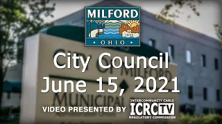 Milford City Council Meeting - June 15, 2021