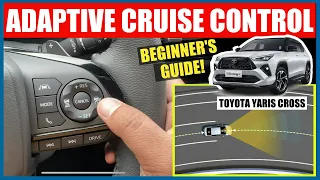 BEGINNER'S GUIDE: ADAPTIVE CRUISE CONTROL | HOW TO OPERATE | TOYOTA YARIS CROSS