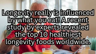 Longevity really is influenced by what you eat!  the top 10 healthiest longevity foods worldwide.