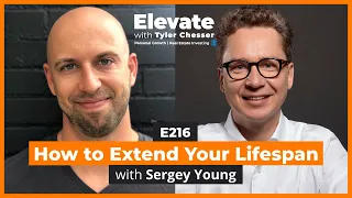 E216 Sergey Young - From Private Equity Success to Impacting a Billion Lives, & Tips to Live Longer