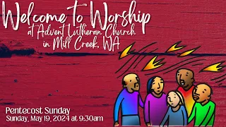 Worship for Sunday, May 19, 2024 - Pentecost Sunday