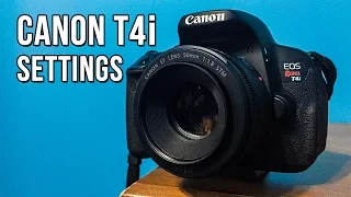 My DSLR Camera Settings For Video [Canon T4i]