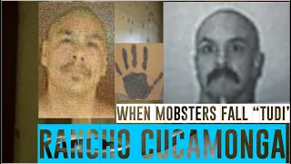 THE RISE AND FALL OF MOBSTER TUDI FROM RANCHO CUCAMONGA