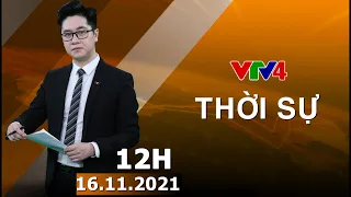 Bản tin thời sự tiếng Việt 12h - 16/11/2021| VTV4