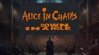 Alice In Chains - Down In A Hole With Orchestra