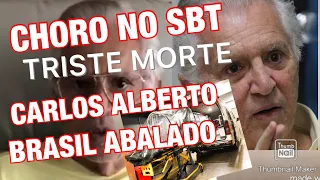 MORRE QUERIDO HUMORISTA E CARLOS ALBERTO DE NÓBREGA INFELIZMENTE CHORA PARTIDA DE COLEGA