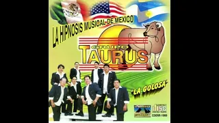 LINDA MORENITA GRUPO TAURUS