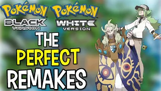 How To Make The PERFECT Gen 5 Remakes - Pokemon Black and White Remakes Discussion & Breakdown
