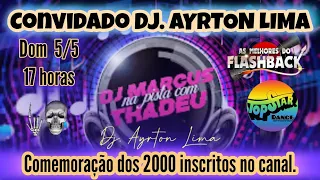 LIVE COMEMORAÇÃO 2 MIL INSCRITOS !!!! DJ CONVIDADO (DJ AYRTON LIMA)