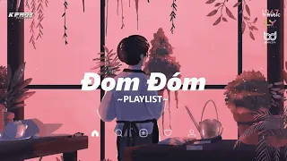 Nhạc Chill TikTok 2022 ♫  Đom Đóm - Gió ƠI Xin Đừng Lấy Em Đi | Playlist Nhạc Lofi Chill KProx #81