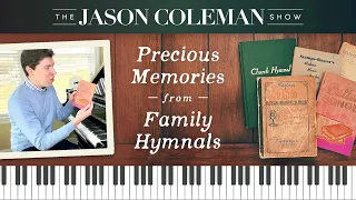 Precious Memories from Family Hymnals - The Jason Coleman Show
