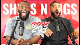 No wonder You're Single! | EP 293 | ShxtsnGigs Podcast