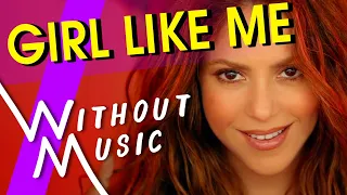 BLACK EYED PEAS ft. SHAKIRA - Girl Like Me (#WITHOUTMUSIC Parody)