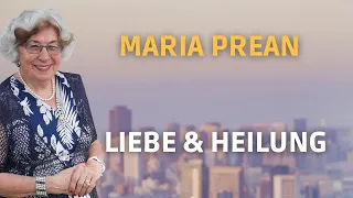 Maria L. Prean -  Liebe & Heilung (11.08.2022 - 20 Uhr)