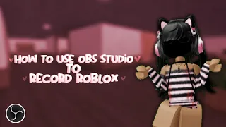 How to record roblox videos with OBS Studio ! 🦴