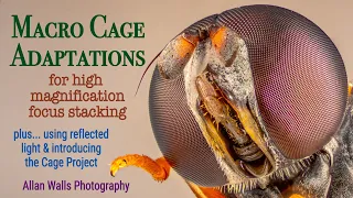 Macro Cage Adaptations - for high magnification focus stacking