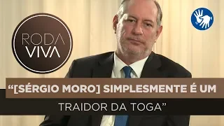 Ciro Gomes opina sobre o trabalho do ministro da Justiça, Sérgio Moro