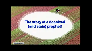 The story of a deceived  and slain prophet