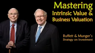 Mastering Intrinsic Value and Business Valuation - Warren Buffett & Charlie Munger