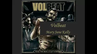 Volbeat - Mary Jane Kelly (with lyrics)