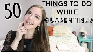 50 Things to do while in Quarantine / When you are Bored!