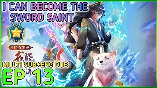 With A Sword Domain, I Can Become The Sword Saint Ep 13 Multi Sub 1080p