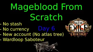 Wardloop Saboteur, Mageblood From scratch !  Day 6 POE 3.21 Crucible Boss rush farming !