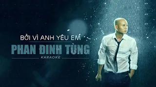 [KARAOKE] Bởi vì anh yêu em - Phan Đinh Tùng