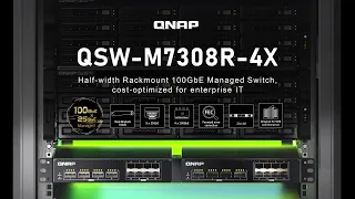 QSW-M7308R-4X: Half-width Rackmount 100GbE Managed Switch, cost-optimized for enterprise IT