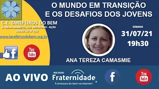 *Ana Tereza Camasmie - O Mundo em Transição e os desafios dos Jovens