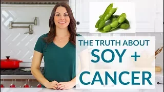 The Truth About Soy and Cancer