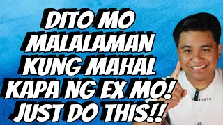 ⏺️Paano ang Gawin para malaman Kung MAHAL ka pa ng EX mo OR Hindi na?