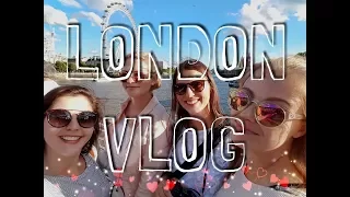 LONDON VLOG 2017 / Girlstrip