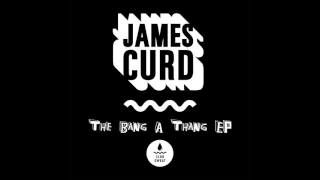 James Curd - Bang A Thang (Feat. Likasto)