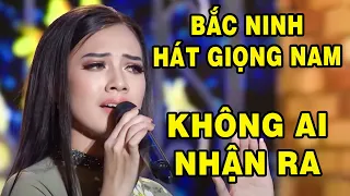 Cực Bất Ngờ KHÔNG AI NHẬN RA Cô Gái NGƯỜI BẮC NINH HÁT GIỌNG NAM Quá Đỉnh, Giọng Ca QÁU NGỌT NGÀO