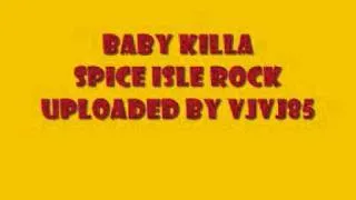 Baby Killa   Spice Isle Rock