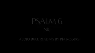 Dark Screen  Audio Bible Reading - Psalm 6