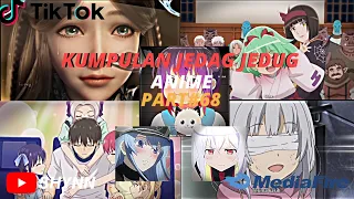 kumpulan JEDAG JEDUG ANIME PART 68✨ ||TIKTOK||